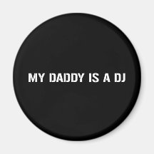 My Daddy Is The DJ Magnets