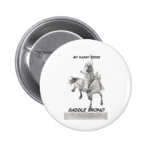 My Daddy Rides Saddle bronc Pinback Button
