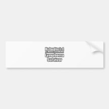 My Daughter Is A Lymphoma Survivor Bumper Stickers
