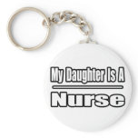 My Daughter Is A Nurse keychains