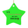 My Daughter Is My Hero Ornament