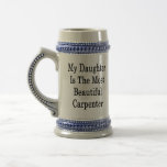 My Daughter Is The Most Beautiful Carpenter Coffee Mugs