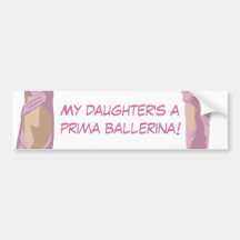 My daughter's a prima ballerina bumper stickers