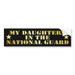 My Daughters In The National Guard bumper stickers