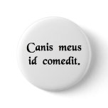 My dog ate it. buttons