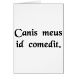 My dog ate it. card