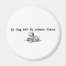 My Dog Ate My Lesson Plans Magnets