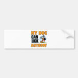 My Dog Can Lick Anybody Bumper Sticker