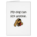 My Dog Can Lick Anyone Greeting Cards