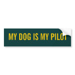 MY DOG IS MY PILOT bumper sticker