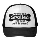 My Dog isn't Spoiled Hats