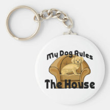 My Dog Rules The House Keychains