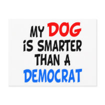 My Dog Smarter Than Democrat