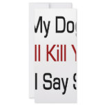 My Dog Will Kill You If I Say So rack cards