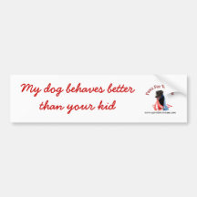 My Dogs Behave Better Than Your Kid Bumper Sticker