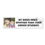 MY DOGS DRESS SPIFFIER THAN YOUR HONOR STUDENT bumper stickers