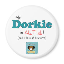 My Dorkie is All That! Magnets