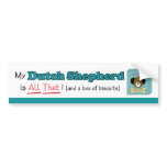 My Dutch Shepherd is All That! bumper stickers