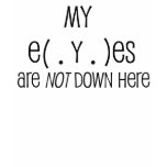My e( . Y . )es T-shirt