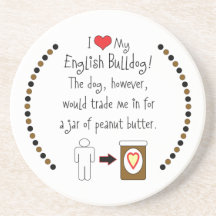 My English Bulldog Loves Peanut Butter Drink Coasters