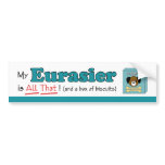 My Eurasier is All That! bumper stickers