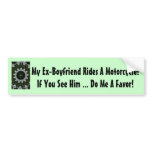My Ex-Boyfriend Rides A Motorcycle! bumper stickers