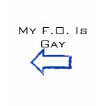 My F.O. Is Gay t-shirts