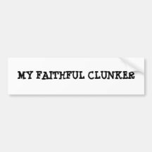 MY FAITHFUL CLUNKER BUMPER STICKERS