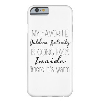 My Favorite Outdoor Activity, Funny Quote Barely There iPhone 6 Case My Favorite Outdoor Activity, Funny Quote Barely There iPhone 6 Case