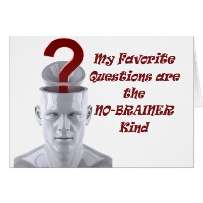 My Favorite Questions are the No-Brainer Kind Greeting Cards