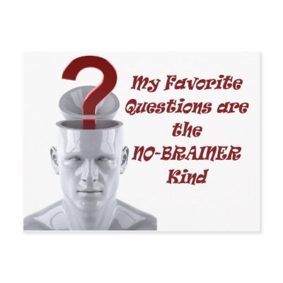 My Favorite Questions are the No-Brainer Kind Postcards