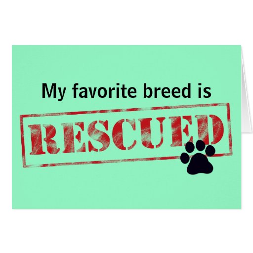 My Favourite Breed Is Rescued Greeting Card