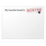 My Favourite Breed Is Rescued Notepads