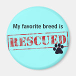 My Favourite Breed Is Rescued Refrigerator Magnet