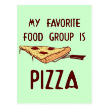 My Favourite Food Group is Pizza Postcards