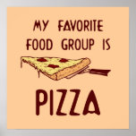 My Favourite Food Group is Pizza Poster posters