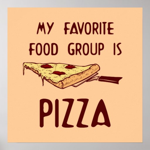 my-favourite-food-group-is-pizza-poster-zazzle