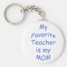 My favourite teacher is my mum keychain