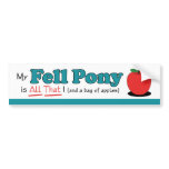 My Fell Pony is All That! Funny Pony bumper stickers