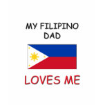My FILIPINO DAD Loves Me t-shirts