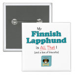 My Finnish Lapphund is All That! Buttons