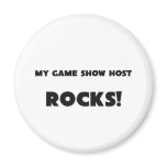 MY Game Show Host ROCKS! magnets