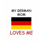My German Mum Loves Me t-shirts