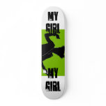 My Girl,happy b-day skateboards