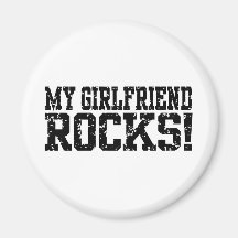 My Girlfriend Rocks Fridge Magnets