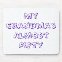 My Grandma's Almost Fifty Mouse Pad