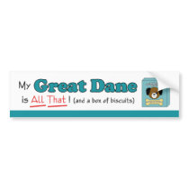 My Great Dane is All That! Bumper Stickers