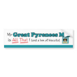 My Great Pyrenees Mix is All That! bumper stickers