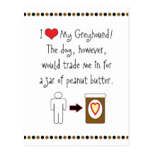 My Greyhound Loves Peanut Butter Postcard