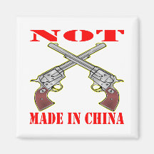 My Guns Are NOT Made In China Magnet